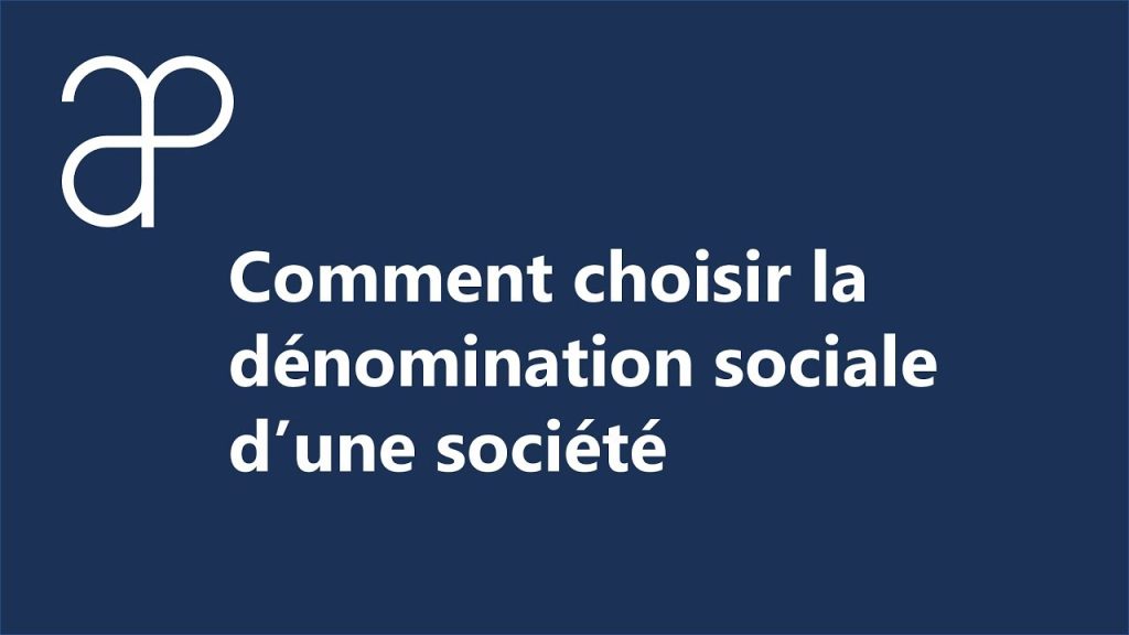 La dénomination de la société